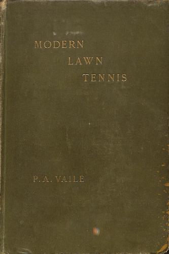 LIVRE SUR « MODERN LAWN TENNIS BY P. A. VAILE (HEINEMANN)