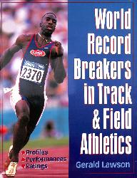 LIVRE « WORLD RECORD BREAKERS IN TRACK & FIELD ATHLETICS »