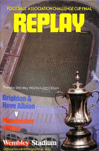 PROGRAMME OFFICIEL FINALE FA CUP REPLAY MANCHESTER UNITED VS BRIGHTON & HOVE ALBION DU 26 MAI 1983