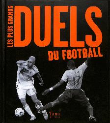 LIVRE SUR « LES PLUS GRANDS DUELS DU FOOTBALL »