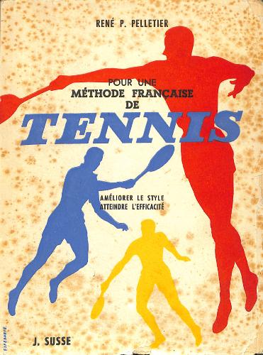 LIVRE « POUR UNE MÉTHODE FRANÇAISE DE TENNIS » PAR J. SUSSE