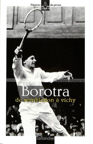 LIVRE SUR « BOROTRA DE WIMBLEDON À VICHY » PAR DANIEL AMSON