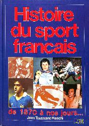 LIVRE « HISTOIRE DU SPORT FRANÇAIS DE 1870 À NOS JOURS »