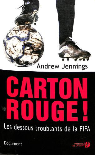 LIVRE SUR « CARTON ROUGE !, LES DESSOUS TROUBLANTS DE LA FIFA »