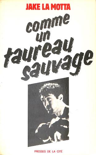 LIVRE « COMME UN TAUREAU SAUVAGE » PAR JAKE LA MOTTA