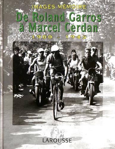 LIVRE « DE ROLAND GARROS À MARCEL CERDAN 1900 - 1945 »