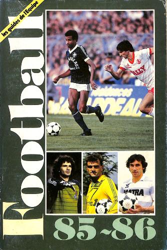 LES GUIDES DE L'ÉQUIPE N° SPÉCIAL FOOTBALL 85-86