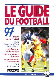 LE GUIDE DU FOOTBALL 97 TOUT SUR LE FOOTBALL