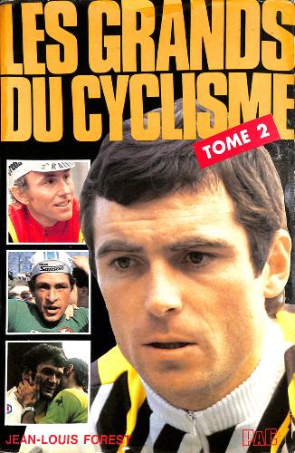 LIVRE SUR « LES GRANDS DU CYCLISME » TOME 2 PAR FOREST