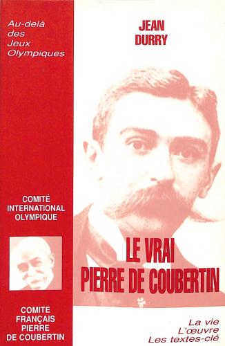 LIVRE SUR « LE VRAI PIERRE DE COUBERTIN » PAR JEAN DURRY