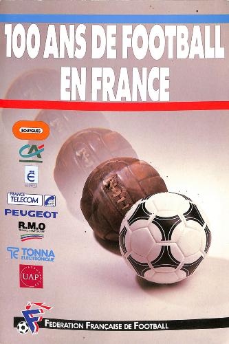 PLAQUETTE SUR LES « 100 ANS DE FOOTBALL EN FRANCE » CONTENANT 28 FICHES
