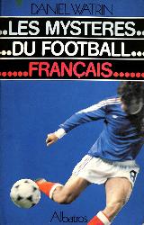 LIVRE SUR « LES MYSTÈRES DU FOOTBALL FRANÇAIS » PAR DANIEL WATRIN