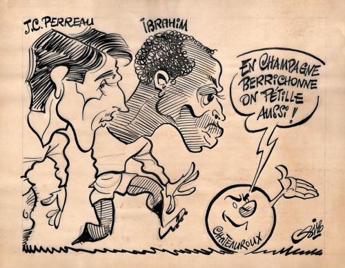 CARICATURE ORIGINALE DE J.C PERREAU ET IBRAHIM (LA BERRICHONNE DE CHATEAUROUX)