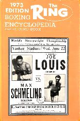 THE RING BOXING ENCYCLOPEDIA AND RECORD BOOK 1973 EDITION