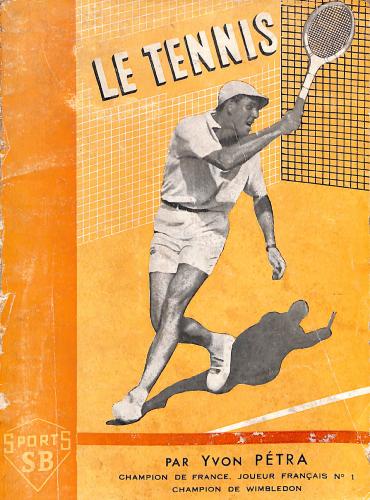 LIVRE SPORTS SB « LE TENNIS » PAR YVON PÉTRA CHAMPION DE FRANCE