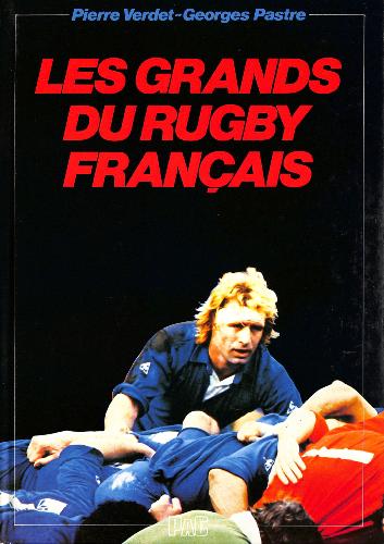 LIVRE SUR « LES GRANDS DU RUGBY FRANÇAIS » PAR VERDET ET PASTRE