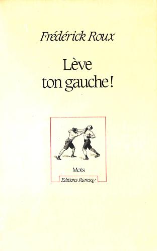 LIVRE « LÈVE TON GAUCHE ! » PAR FRÉDÉRIC ROUX