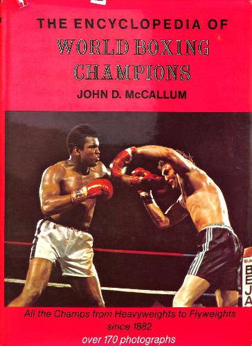 THE ENCYCLOPEDIA OF WORLD BOXING CHAMPIONS