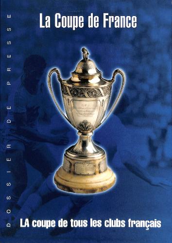 DOSSIER DE PRESSE SUR L'HISTOIRE DE LA COUPE DE FRANCE DE 1918 À 2000