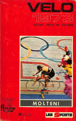 ANNUAIRE « VÉLO 1973 » 18ÈME ANNÉE PAR JACOBS, DE SMET ET MAHAU