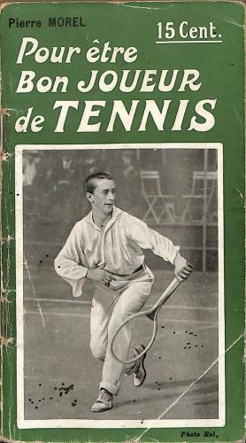 LIVRE « POUR ÊTRE BON JOUEUR DE TENNIS » PAR PIERRE MOREL