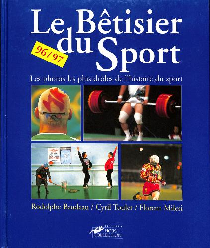 LIVRE SUR « LE BÊTISIER DU SPORT 96/97 » PAR BAUDEAU/TOULET/MILESI