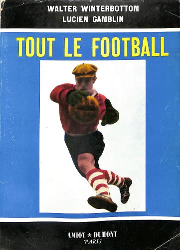 LIVRE SUR « TOUT LE FOOTBALL » PAR WINTERBOTTOM ET GAMBLIN