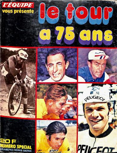 REVUE NUMÉRO SPÉCIAL L'ÉQUIPE VOUS PRÉSENTE « LE TOUR À 75 ANS »