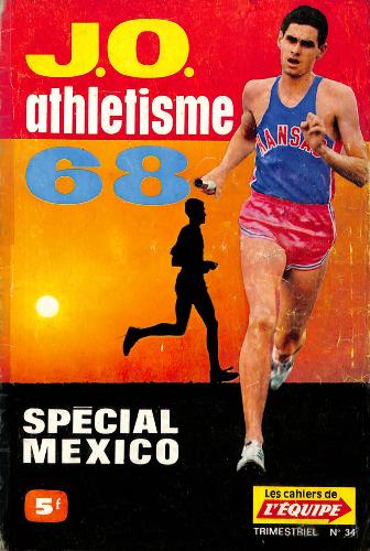 LES CAHIERS DE L'ÉQUIPE TRIMESTRIEL N°34 DE J.O. + ATHLÉTISME 68