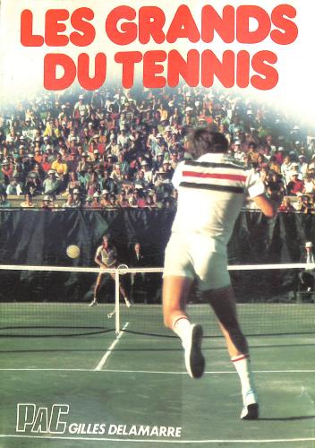 LIVRE SUR « LES GRANDS DU TENNIS » PAR GILLES DELAMARRE